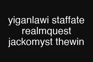 yiganlawi staffate realmquest jackomyst thewin